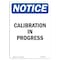 Signmission OSHA Notice, 5" Height, Calibration In Progress Sign, 5" X 3.5", Portrait OS-NS-D-35-V-10413 - alternate 1